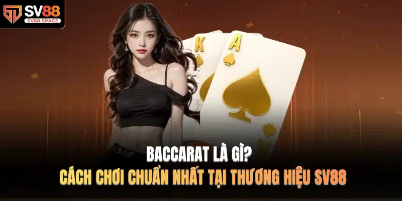 Baccarat Là Gì