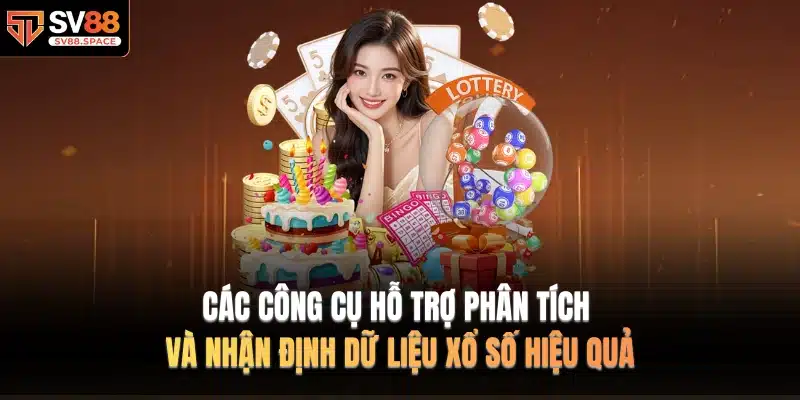 Các công cụ hỗ trợ phân tích và nhận định dữ liệu xổ số hiệu quả