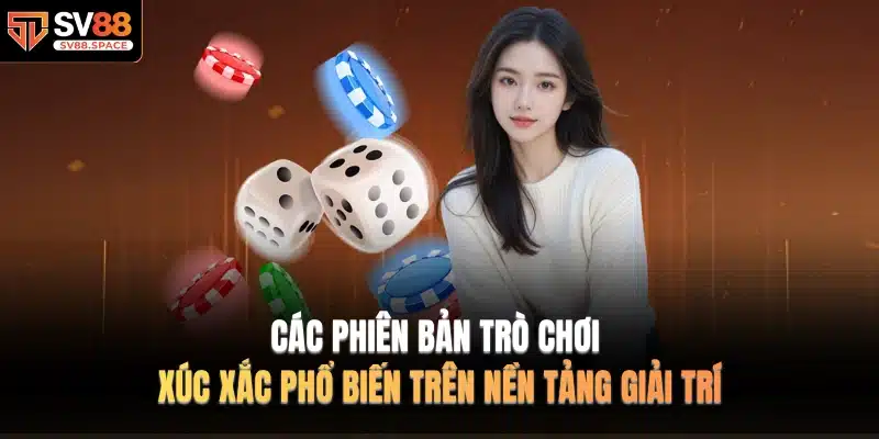 Các phiên bản trò chơi xúc xắc phổ biến trên nền tảng giải trí