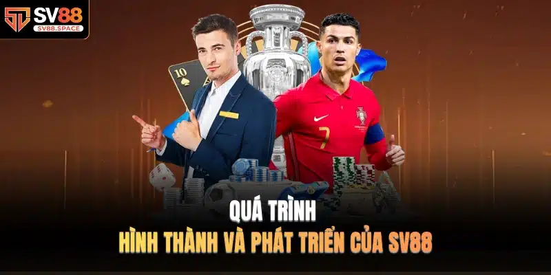 Quá trình hình thành và phát triển của SV88